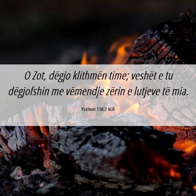 Picture 06 - Psalmet 130:2 ALB - O Zot, dëgjo klithmën time; veshët e tu - Bible Verse Picture