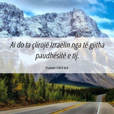 Picture 06 - Psalmet 130:8 ALB - Ai do ta çlirojë Izraelin nga të gjitha - Bible Verse Picture
