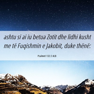 Picture 06 - Psalmet 132:2 ALB - ashtu si ai iu betua Zotit dhe lidhi kusht me të - Bible Verse Picture