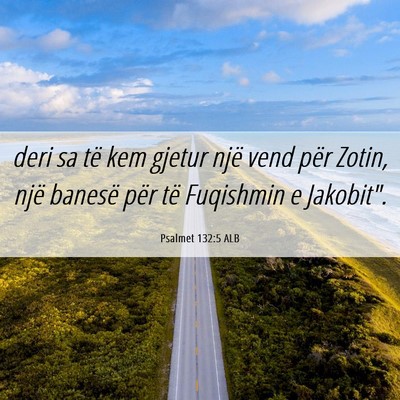 Picture 06 - Psalmet 132:5 ALB - deri sa të kem gjetur një vend për Zotin, një - Bible Verse Picture