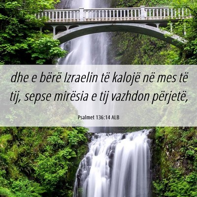 Picture 06 - Psalmet 136:14 ALB - dhe e bërë Izraelin të kalojë në mes të - Bible Verse Picture