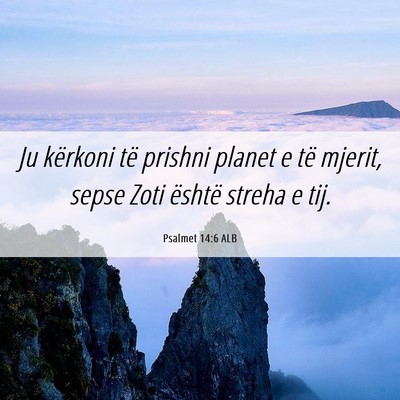 Picture 06 - Psalmet 14:6 ALB - Ju kërkoni të prishni planet e të mjerit, - Bible Verse Picture