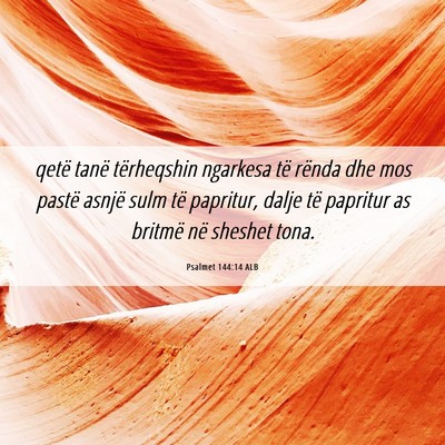 Picture 06 - Psalmet 144:14 ALB - qetë tanë tërheqshin ngarkesa të rënda dhe - Bible Verse Picture