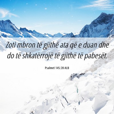 Picture 06 - Psalmet 145:20 ALB - Zoti mbron të gjithë ata që e duan dhe do të - Bible Verse Picture
