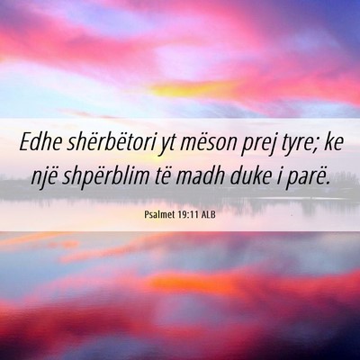 Picture 06 - Psalmet 19:11 ALB - Edhe shërbëtori yt mëson prej tyre; ke një - Bible Verse Picture