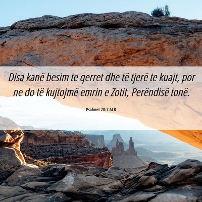 Picture 06 - Psalmet 20:7 ALB - Disa kanë besim te qerret dhe të tjerë te - Bible Verse Picture