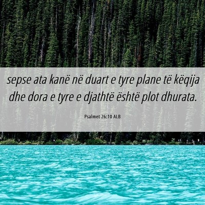Picture 06 - Psalmet 26:10 ALB - sepse ata kanë në duart e tyre plane të - Bible Verse Picture