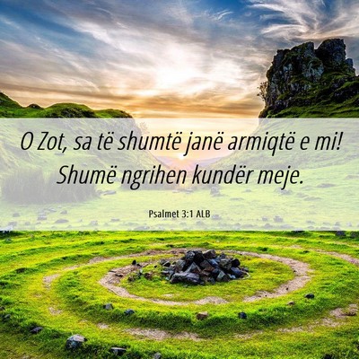 Picture 06 - Psalmet 3:1 ALB - O Zot, sa të shumtë janë armiqtë e mi! Shumë - Bible Verse Picture