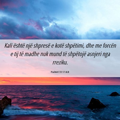 Picture 06 - Psalmet 33:17 ALB - Kali është një shpresë e kotë shpëtimi, dhe - Bible Verse Picture