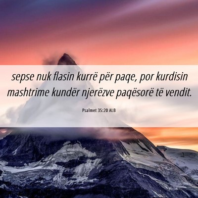 Picture 06 - Psalmet 35:20 ALB - sepse nuk flasin kurrë për paqe, por kurdisin - Bible Verse Picture