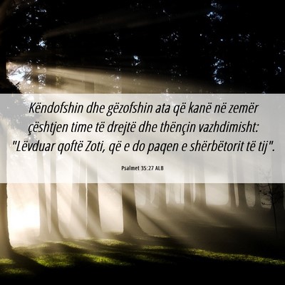 Picture 06 - Psalmet 35:27 ALB - Këndofshin dhe gëzofshin ata që kanë në - Bible Verse Picture