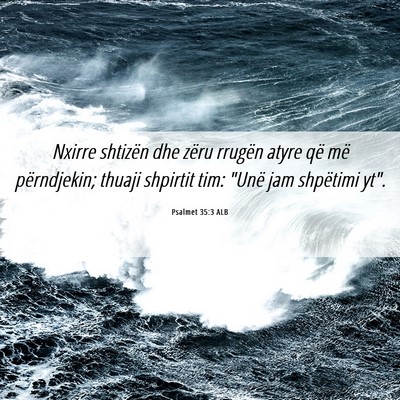 Picture 06 - Psalmet 35:3 ALB - Nxirre shtizën dhe zëru rrugën atyre që më - Bible Verse Picture