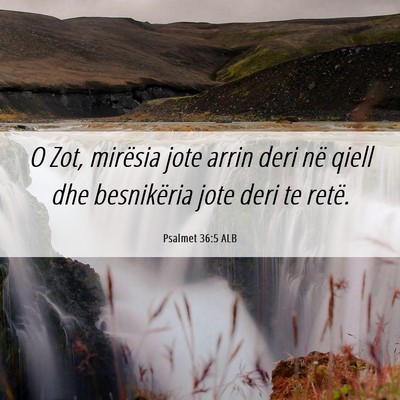 Picture 06 - Psalmet 36:5 ALB - O Zot, mirësia jote arrin deri në qiell dhe - Bible Verse Picture