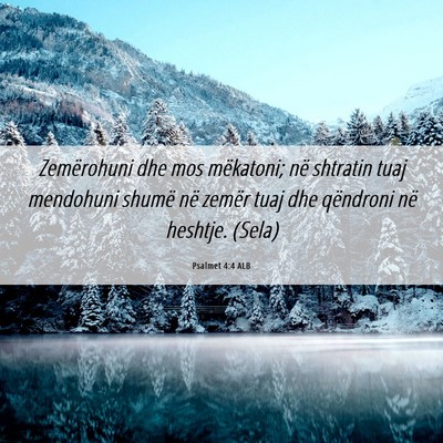 Picture 06 - Psalmet 4:4 ALB - Zemërohuni dhe mos mëkatoni; në shtratin tuaj - Bible Verse Picture