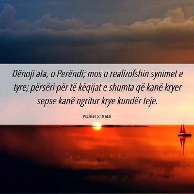Picture 06 - Psalmet 5:10 ALB - Dënoji ata, o Perëndi; mos u realizofshin - Bible Verse Picture