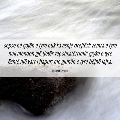 Picture 06 - Psalmet 5:9 ALB - sepse në gojën e tyre nuk ka asnjë drejtësi; - Bible Verse Picture
