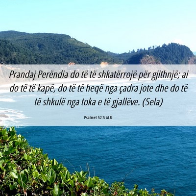 Picture 06 - Psalmet 52:5 ALB - Prandaj Perëndia do të të shkatërrojë për - Bible Verse Picture