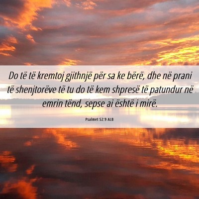 Picture 06 - Psalmet 52:9 ALB - Do të të kremtoj gjithnjë për sa ke bërë, - Bible Verse Picture