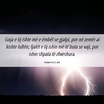 Picture 06 - Psalmet 55:21 ALB - Goja e tij ishte më e ëmbël se gjalpi, por në - Bible Verse Picture
