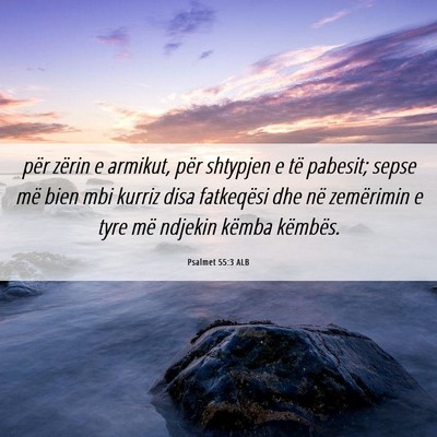 Picture 06 - Psalmet 55:3 ALB - për zërin e armikut, për shtypjen e të - Bible Verse Picture