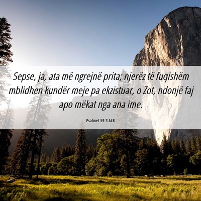 Picture 06 - Psalmet 59:3 ALB - Sepse, ja, ata më ngrejnë prita; njerëz të - Bible Verse Picture