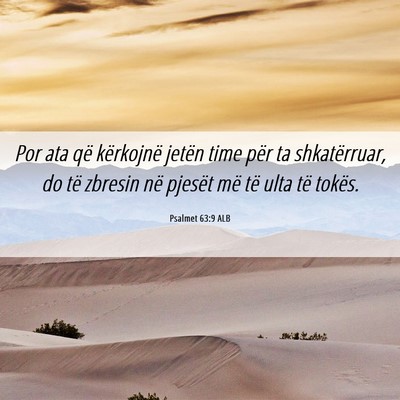 Picture 06 - Psalmet 63:9 ALB - Por ata që kërkojnë jetën time për ta - Bible Verse Picture