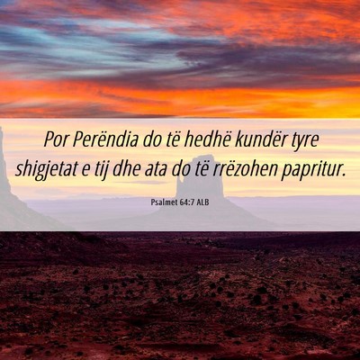 Picture 06 - Psalmet 64:7 ALB - Por Perëndia do të hedhë kundër tyre - Bible Verse Picture