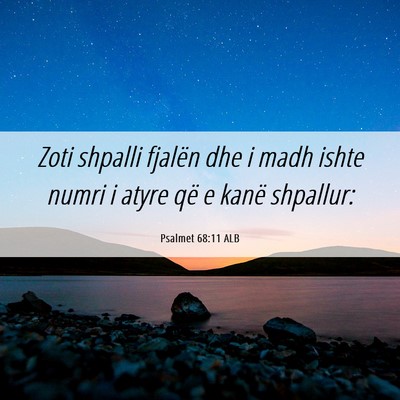 Picture 06 - Psalmet 68:11 ALB - Zoti shpalli fjalën dhe i madh ishte numri i - Bible Verse Picture