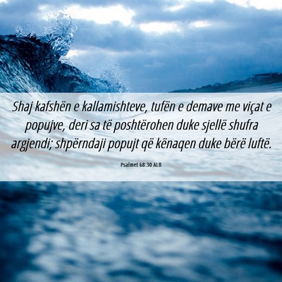 Picture 06 - Psalmet 68:30 ALB - Shaj kafshën e kallamishteve, tufën e demave me - Bible Verse Picture