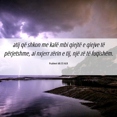 Picture 06 - Psalmet 68:33 ALB - atij që shkon me kalë mbi qiejtë e qiejve të - Bible Verse Picture