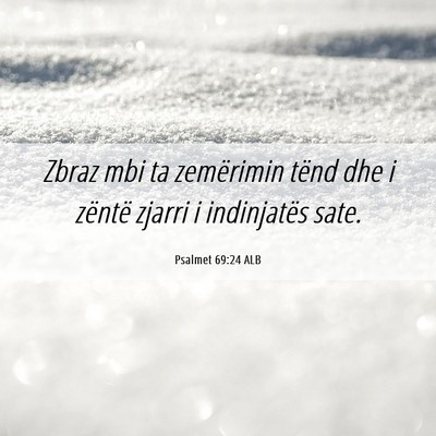 Picture 06 - Psalmet 69:24 ALB - Zbraz mbi ta zemërimin tënd dhe i zëntë - Bible Verse Picture