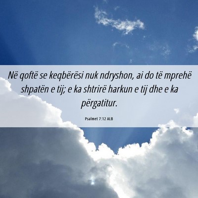 Picture 06 - Psalmet 7:12 ALB - Në qoftë se keqbërësi nuk ndryshon, ai do të - Bible Verse Picture