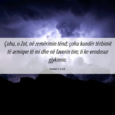 Picture 06 - Psalmet 7:6 ALB - Çohu, o Zot, në zemërimin tënd; çohu kundër - Bible Verse Picture