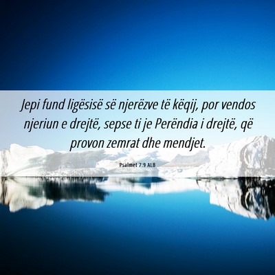 Picture 06 - Psalmet 7:9 ALB - Jepi fund ligësisë së njerëzve të këqij, - Bible Verse Picture