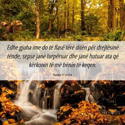 Picture 06 - Psalmet 71:24 ALB - Edhe gjuha ime do të flasë tërë ditën për - Bible Verse Picture