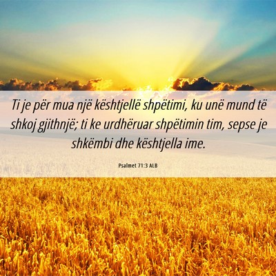 Picture 06 - Psalmet 71:3 ALB - Ti je për mua një kështjellë shpëtimi, ku - Bible Verse Picture