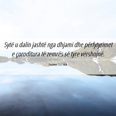 Picture 06 - Psalmet 73:7 ALB - Sytë u dalin jashtë nga dhjami dhe - Bible Verse Picture