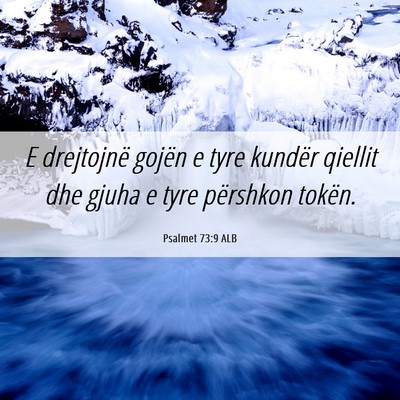 Picture 06 - Psalmet 73:9 ALB - E drejtojnë gojën e tyre kundër qiellit dhe - Bible Verse Picture