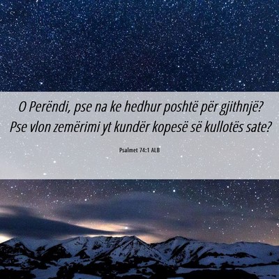 Picture 06 - Psalmet 74:1 ALB - O Perëndi, pse na ke hedhur poshtë për - Bible Verse Picture