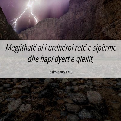 Picture 06 - Psalmet 78:23 ALB - Megjithatë ai i urdhëroi retë e sipërme dhe - Bible Verse Picture