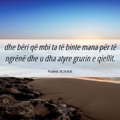 Picture 06 - Psalmet 78:24 ALB - dhe bëri që mbi ta të binte mana për të - Bible Verse Picture