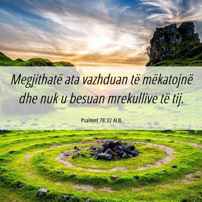 Picture 06 - Psalmet 78:32 ALB - Megjithatë ata vazhduan të mëkatojnë dhe nuk - Bible Verse Picture