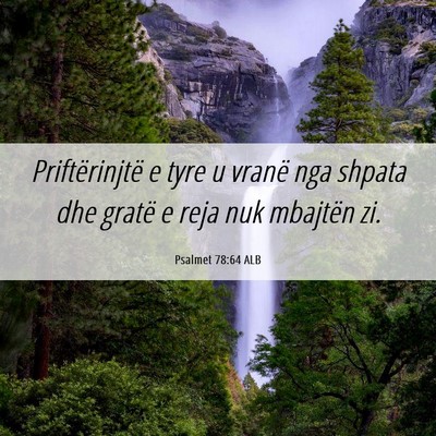 Picture 06 - Psalmet 78:64 ALB - Priftërinjtë e tyre u vranë nga shpata dhe - Bible Verse Picture