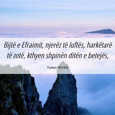 Picture 06 - Psalmet 78:9 ALB - Bijtë e Efraimit, njerëz të luftës, - Bible Verse Picture