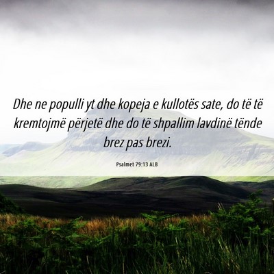 Picture 06 - Psalmet 79:13 ALB - Dhe ne populli yt dhe kopeja e kullotës sate, do - Bible Verse Picture