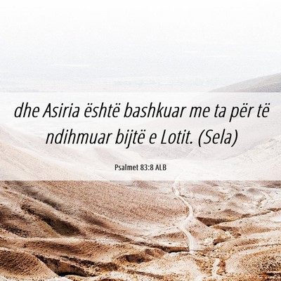 Picture 06 - Psalmet 83:8 ALB - dhe Asiria është bashkuar me ta për të - Bible Verse Picture