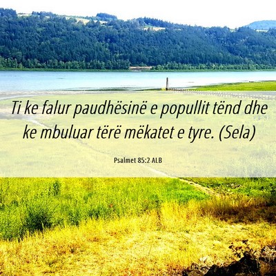 Picture 06 - Psalmet 85:2 ALB - Ti ke falur paudhësinë e popullit tënd dhe ke - Bible Verse Picture