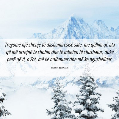 Picture 06 - Psalmet 86:17 ALB - Tregomë një shenjë të dashamirësisë sate, - Bible Verse Picture