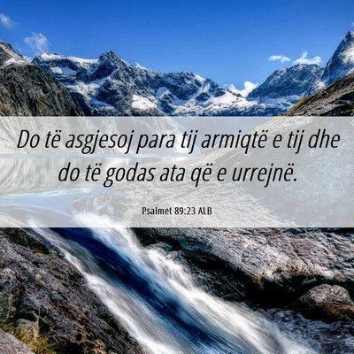 Picture 06 - Psalmet 89:23 ALB - Do të asgjesoj para tij armiqtë e tij dhe do - Bible Verse Picture