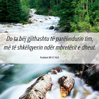 Picture 06 - Psalmet 89:27 ALB - Do ta bëj gjithashtu të parëlindurin tim, më - Bible Verse Picture